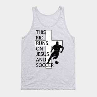 This Kid Runs on Soccer and Jesus Christian Cross Tank Top